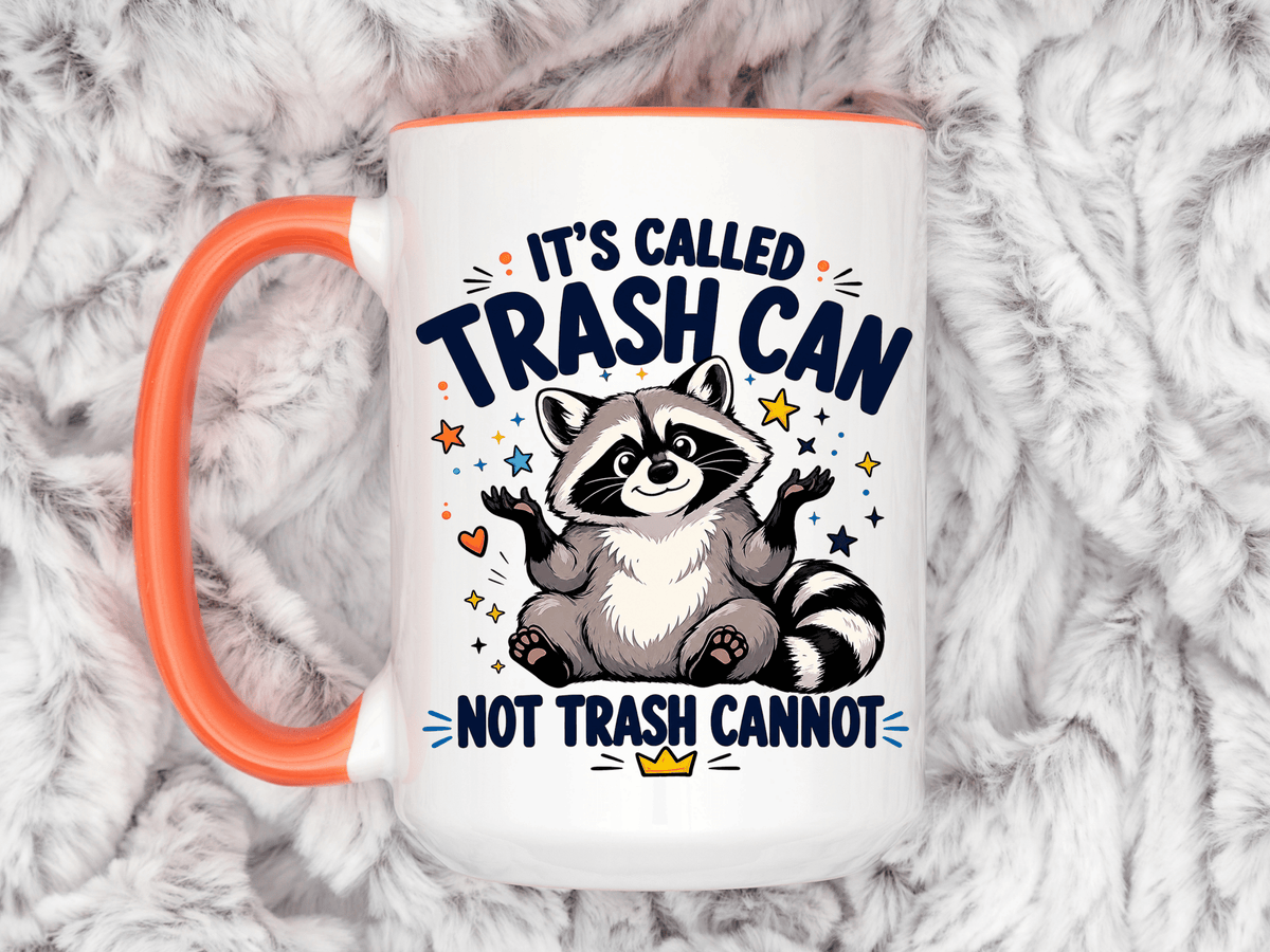 Funny Raccoon Coffee Mug, Trash Can Not Trash Cannot Mug, Cute Raccoon Lover Gift, Funny Animal Humor Cup for Wildlife Fans