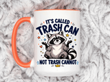 Funny Raccoon Coffee Mug, Trash Can Not Trash Cannot Mug, Cute Raccoon Lover Gift, Funny Animal Humor Cup for Wildlife Fans