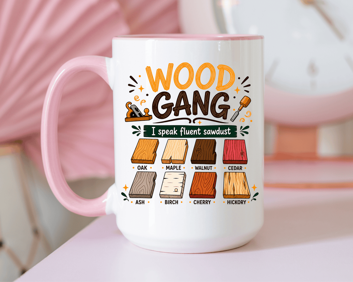 Woodworker Coffee Mug, Wood Gang Carpenter Mug, Funny Woodworking Gift, I Speak Fluent Sawdust Cup for Carpenter and Woodworker