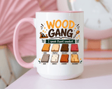 Woodworker Coffee Mug, Wood Gang Carpenter Mug, Funny Woodworking Gift, I Speak Fluent Sawdust Cup for Carpenter and Woodworker