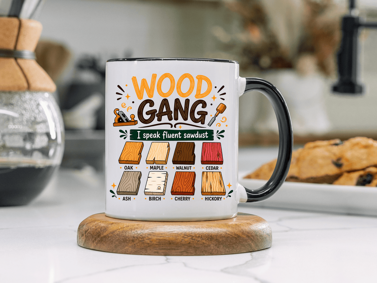 Woodworker Coffee Mug, Wood Gang Carpenter Mug, Funny Woodworking Gift, I Speak Fluent Sawdust Cup for Carpenter and Woodworker