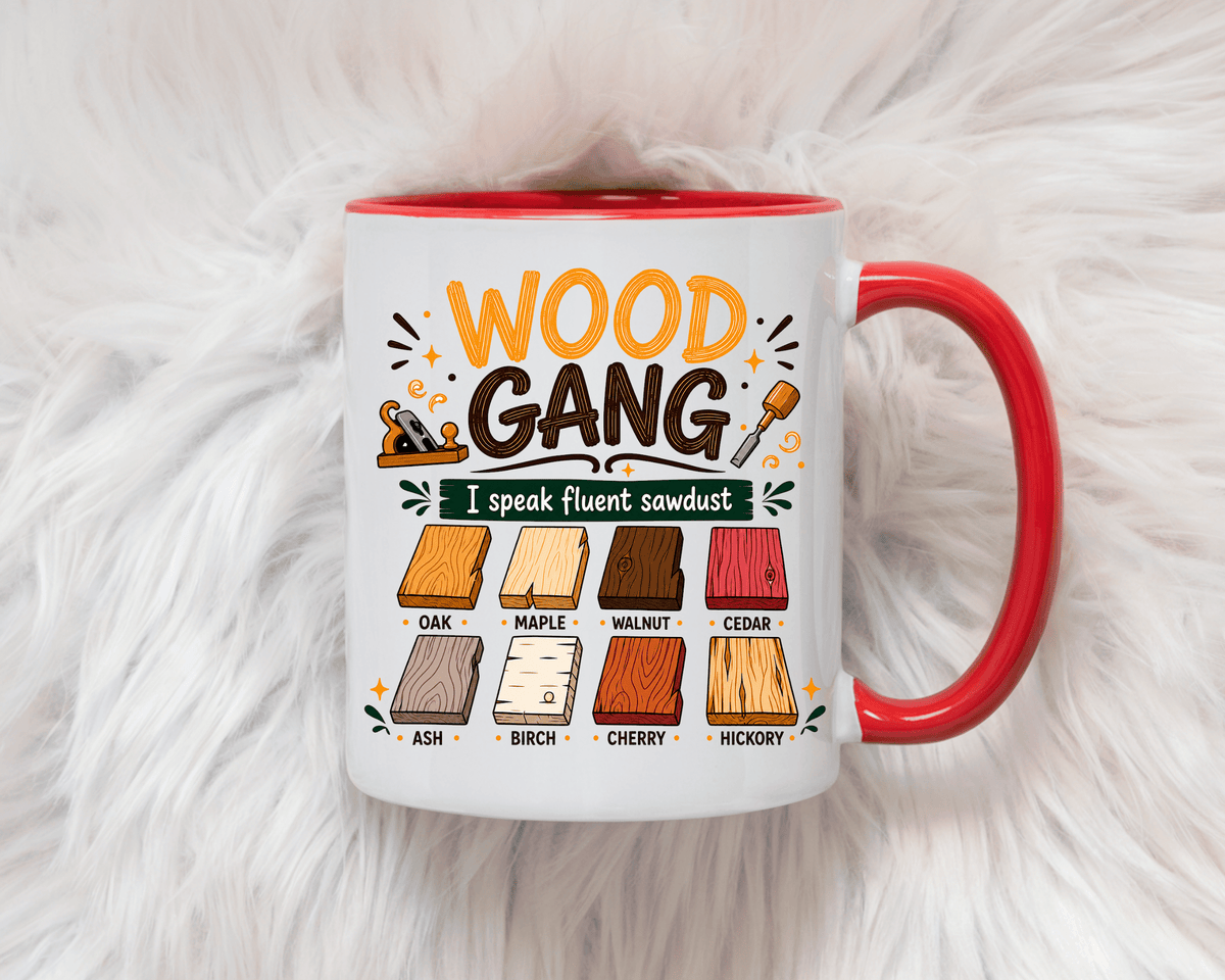 Woodworker Coffee Mug, Wood Gang Carpenter Mug, Funny Woodworking Gift, I Speak Fluent Sawdust Cup for Carpenter and Woodworker