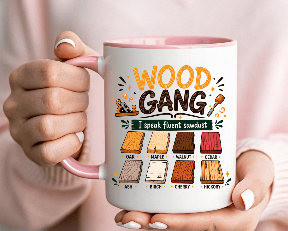 Woodworker Coffee Mug, Wood Gang Carpenter Mug, Funny Woodworking Gift, I Speak Fluent Sawdust Cup for Carpenter and Woodworker