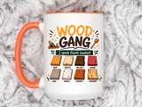 Woodworker Coffee Mug, Wood Gang Carpenter Mug, Funny Woodworking Gift, I Speak Fluent Sawdust Cup for Carpenter and Woodworker