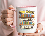 Book Lover Coffee Mug, Too Many Books Never Enough Mug, Reader Gift for Bookworms, Librarian Coffee Cup, Reading Lover Present