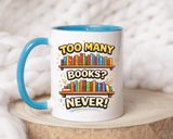 Book Lover Coffee Mug, Too Many Books Never Enough Mug, Reader Gift for Bookworms, Librarian Coffee Cup, Reading Lover Present