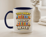 Book Lover Coffee Mug, Too Many Books Never Enough Mug, Reader Gift for Bookworms, Librarian Coffee Cup, Reading Lover Present