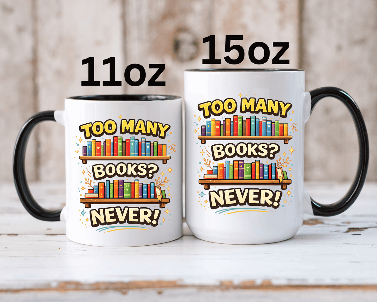 Book Lover Coffee Mug, Too Many Books Never Enough Mug, Reader Gift for Bookworms, Librarian Coffee Cup, Reading Lover Present