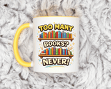 Book Lover Coffee Mug, Too Many Books Never Enough Mug, Reader Gift for Bookworms, Librarian Coffee Cup, Reading Lover Present