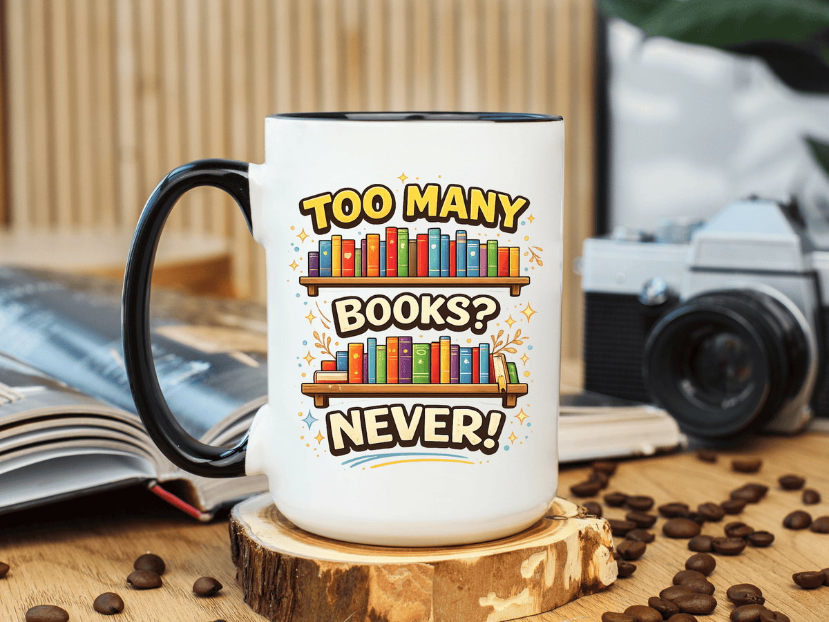 Book Lover Coffee Mug, Too Many Books Never Enough Mug, Reader Gift for Bookworms, Librarian Coffee Cup, Reading Lover Present