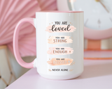 You Are Loved Strong Enough Blessed Coffee Mug, Encouraging Mental Health Gift for Friends, Cute Inspirational Daily Affirmations Tea Cup with Pink Handle