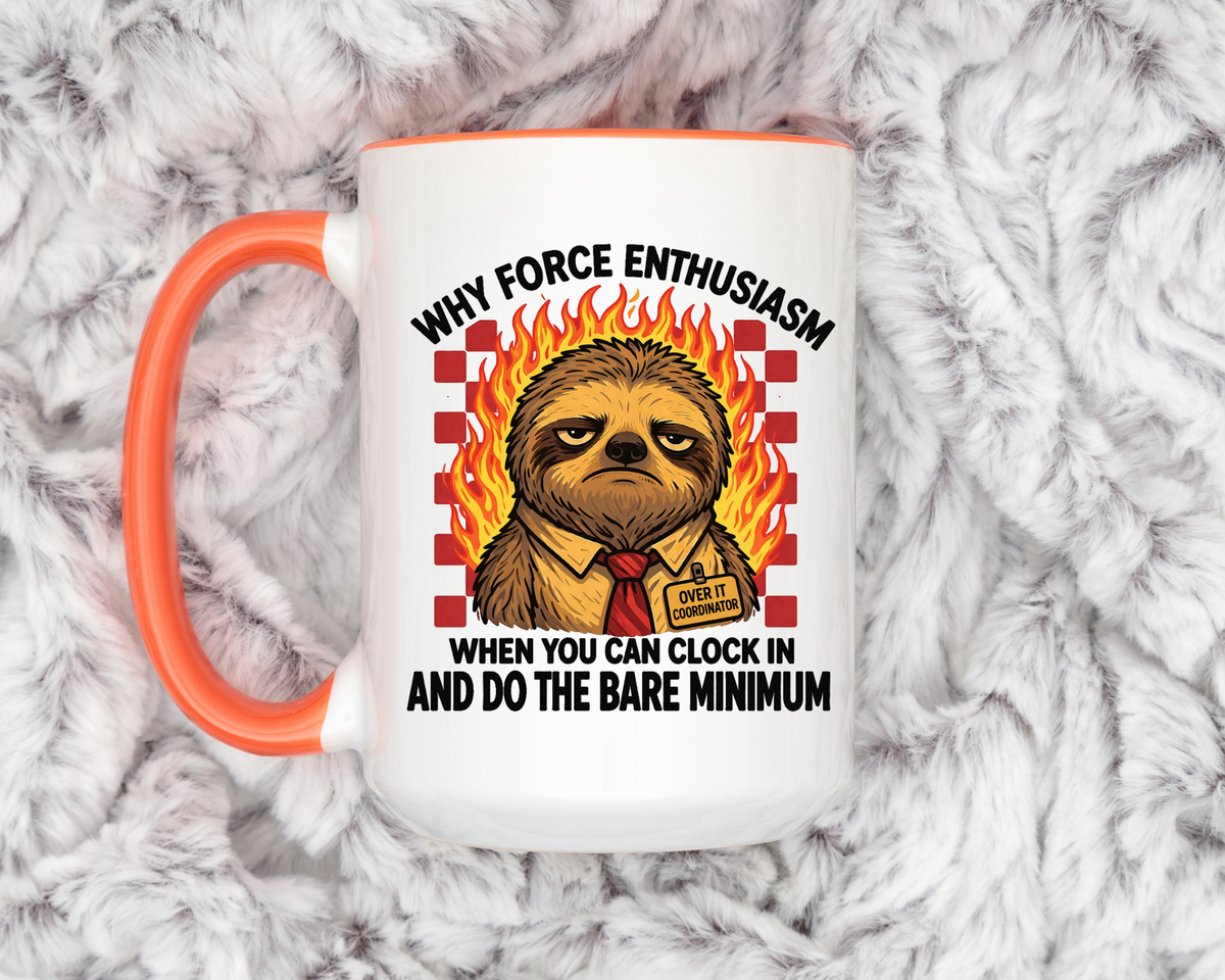 Why Force Enthusiasm When You Can Clock In And Do The Bare Minimum Coffee Mug, Funny Sloth Office Joke Gift for Coworkers, Sarcastic Ceramic Tea Cup with Pink Handle