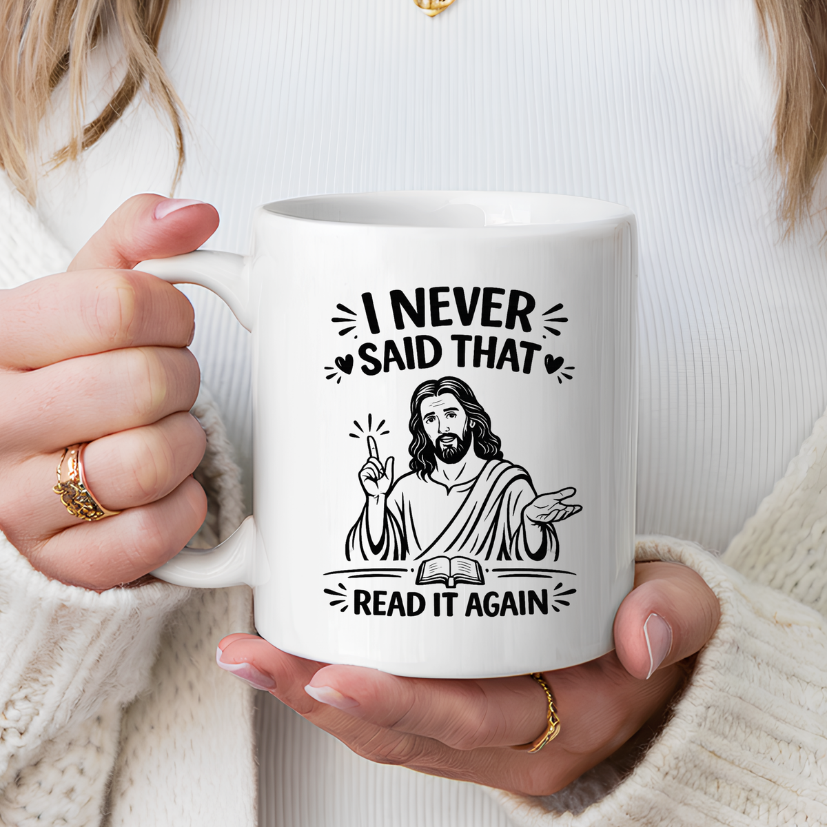 I Never Said That Read It Again Coffee Mug, Funny Jesus Christian Gift for Friends, Sarcastic Religious Quote Ceramic Tea Cup with Black Handle