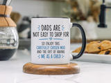 Dads Are Not Easy To Shop For Coffee Mug, Sarcastic Father's Day Gift from Child, Funny Papa Birthday Ceramic Tea Cup with Blue Handle
