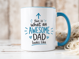 This Is What An Awesome Dad Looks Like Coffee Mug, Father's Day Gift from Daughter or Son, Funny Papa Birthday Ceramic Tea Cup
