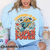 Teacher Comfort Colors Sweatshirt, Learning Is My Superpower Shirt, Elementary Teacher Gift, Classroom Sweatshirt for Educators