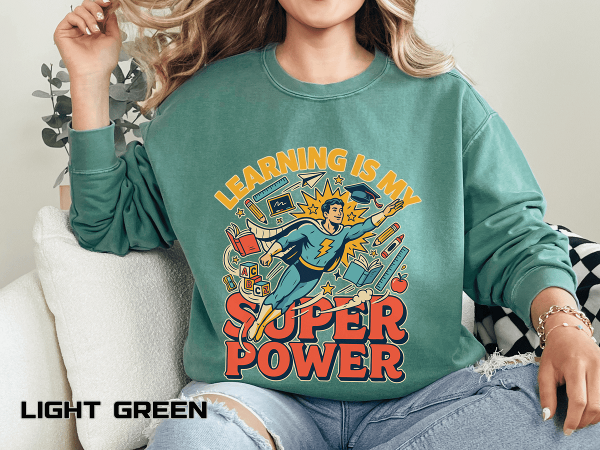 Teacher Comfort Colors Sweatshirt, Learning Is My Superpower Shirt, Elementary Teacher Gift, Classroom Sweatshirt for Educators