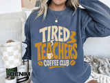 Tired Teachers Coffee Club Comfort Colors Sweatshirt, Funny Teacher Coffee Shirt, Educator Gift, Teacher Life Pullover