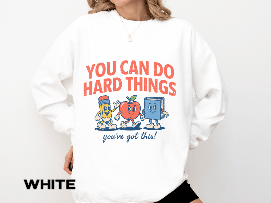 You Can Do Hard Things Teacher Sweatshirt, Motivational School Graphic Crewneck, Positive Classroom Gift for Educators