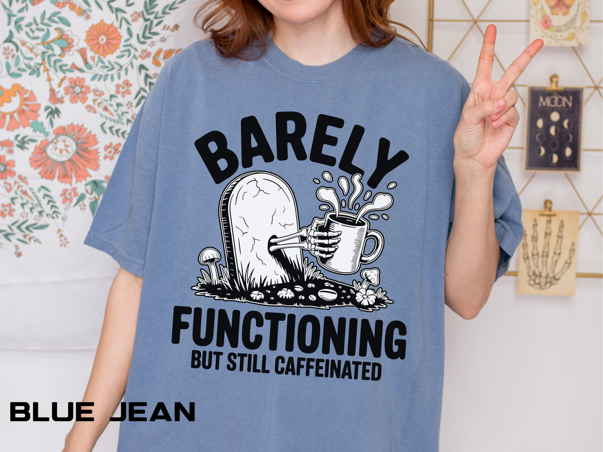 Funny Coffee Lover Comfort Colors Shirt, Barely Functioning But Still Caffeinated Tee, Gothic Humor Graphic Shirt, Espresso Addict Gift