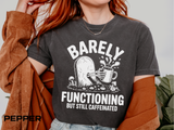 Funny Coffee Lover Comfort Colors Shirt, Barely Functioning But Still Caffeinated Tee, Gothic Humor Graphic Shirt, Espresso Addict Gift