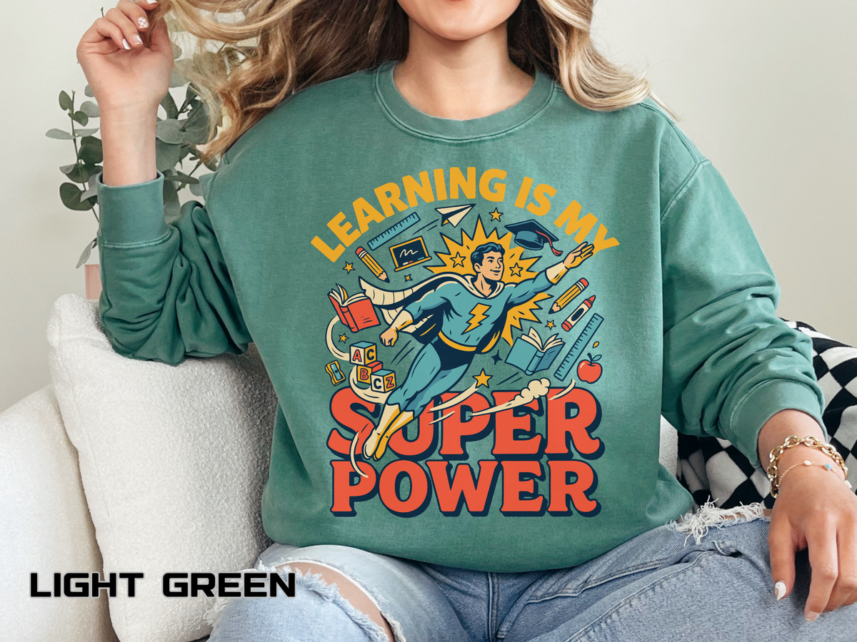 Teacher Superpower Comfort Colors Sweatshirt, Learning Is My Superpower Sweatshirt, Teacher Appreciation Gift, Back To School Crewneck