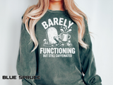 Barely Functioning But Still Caffeinated Comfort Colors Sweatshirt, Funny Coffee Lover Crewneck, Tired Adult Humor Gift