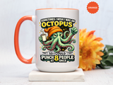 Funny Octopus Coffee Mug, Sometimes I Wish I Was an Octopus Mug, Sarcastic Office Humor Cup, Coworker Gift, Funny Boss Gift, Coffee Lover