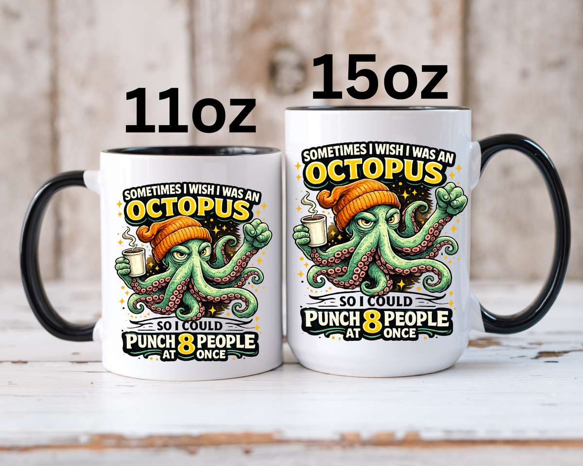 Funny Octopus Coffee Mug, Sometimes I Wish I Was an Octopus Mug, Sarcastic Office Humor Cup, Coworker Gift, Funny Boss Gift, Coffee Lover