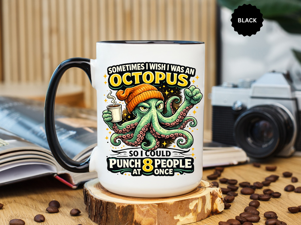Funny Octopus Coffee Mug, Sometimes I Wish I Was an Octopus Mug, Sarcastic Office Humor Cup, Coworker Gift, Funny Boss Gift, Coffee Lover