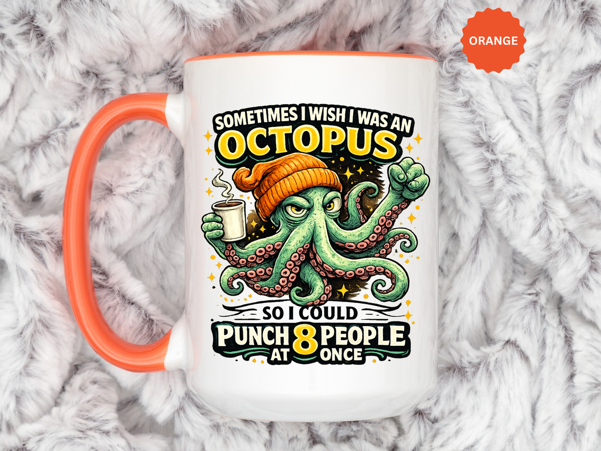 Funny Octopus Coffee Mug, Sometimes I Wish I Was an Octopus Mug, Sarcastic Office Humor Cup, Coworker Gift, Funny Boss Gift, Coffee Lover