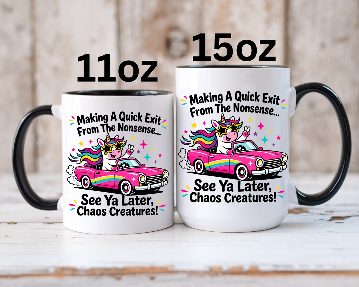 Funny Unicorn Coffee Mug, Making My Quiet Exit From The Nonsense Mug, Sarcastic Unicorn Gift, Chaos Creature Coffee Cup, Funny Coworker Mug