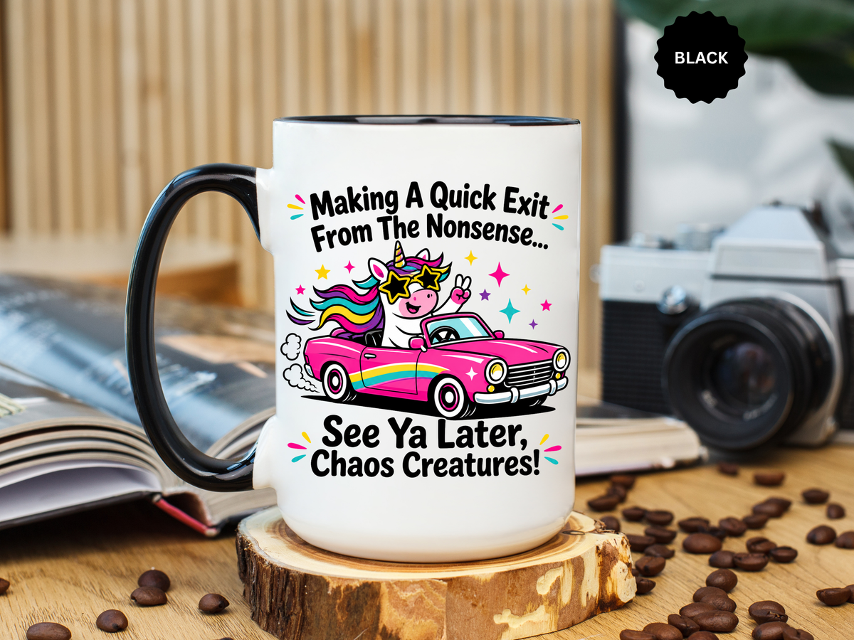 Funny Unicorn Coffee Mug, Making My Quiet Exit From The Nonsense Mug, Sarcastic Unicorn Gift, Chaos Creature Coffee Cup, Funny Coworker Mug