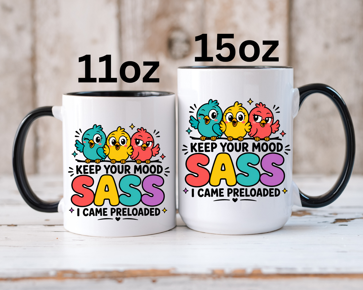Funny Sassy Bird Coffee Mug, Keep Your Mood Sass Preloaded Mug, Cute Bird Lover Gift, Sarcastic Coffee Cup, Funny Best Friend Mug