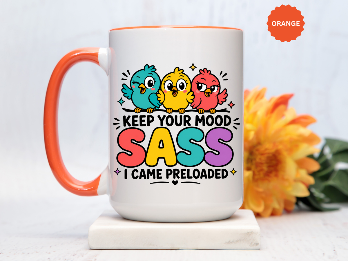 Funny Sassy Bird Coffee Mug, Keep Your Mood Sass Preloaded Mug, Cute Bird Lover Gift, Sarcastic Coffee Cup, Funny Best Friend Mug