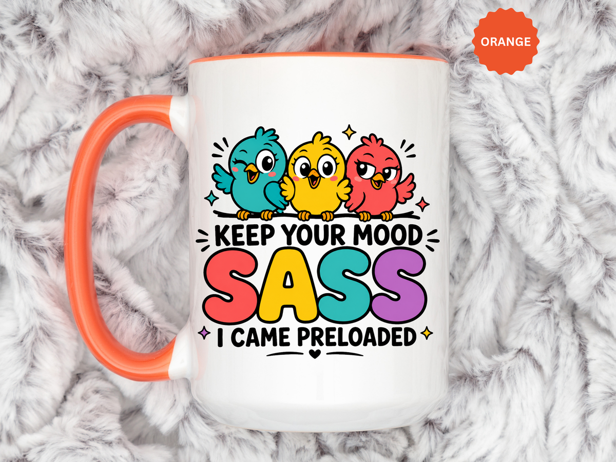 Funny Sassy Bird Coffee Mug, Keep Your Mood Sass Preloaded Mug, Cute Bird Lover Gift, Sarcastic Coffee Cup, Funny Best Friend Mug