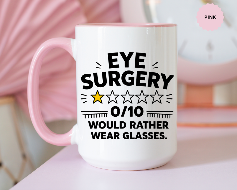 Funny Eye Surgery Mug, LASIK Recovery Gift, Eye Surgery Survivor Coffee Mug, Funny Glasses Lover Gift, Ophthalmology Humor Cup