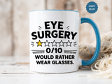 Funny Eye Surgery Mug, LASIK Recovery Gift, Eye Surgery Survivor Coffee Mug, Funny Glasses Lover Gift, Ophthalmology Humor Cup