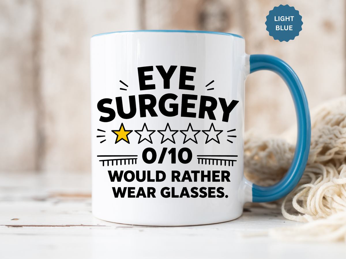 Funny Eye Surgery Mug, LASIK Recovery Gift, Eye Surgery Survivor Coffee Mug, Funny Glasses Lover Gift, Ophthalmology Humor Cup