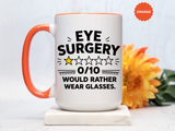 Funny Eye Surgery Mug, LASIK Recovery Gift, Eye Surgery Survivor Coffee Mug, Funny Glasses Lover Gift, Ophthalmology Humor Cup