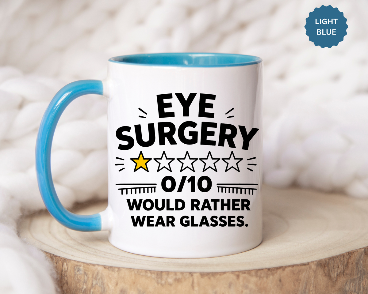 Funny Eye Surgery Mug, LASIK Recovery Gift, Eye Surgery Survivor Coffee Mug, Funny Glasses Lover Gift, Ophthalmology Humor Cup