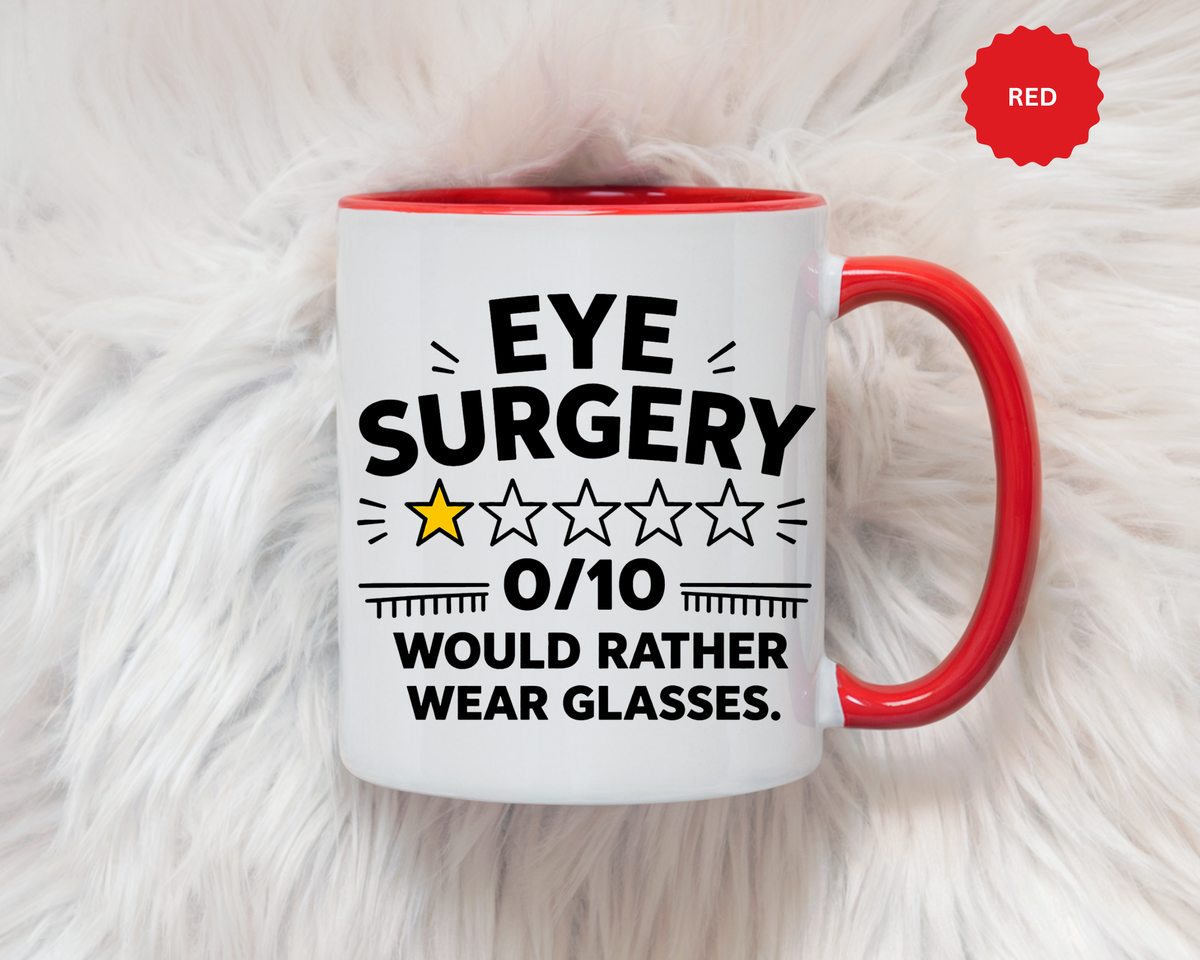 Funny Eye Surgery Mug, LASIK Recovery Gift, Eye Surgery Survivor Coffee Mug, Funny Glasses Lover Gift, Ophthalmology Humor Cup