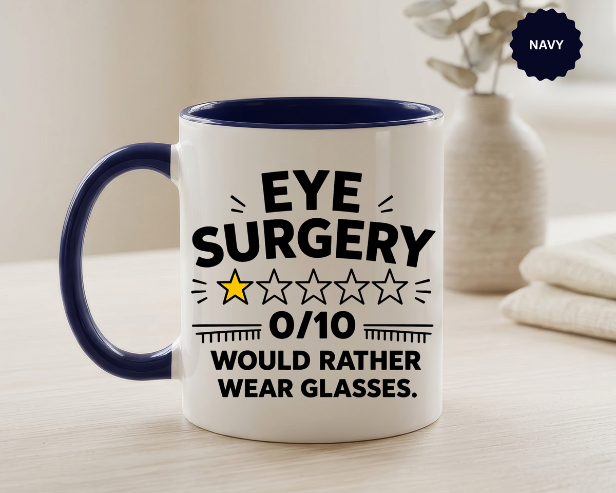 Funny Eye Surgery Mug, LASIK Recovery Gift, Eye Surgery Survivor Coffee Mug, Funny Glasses Lover Gift, Ophthalmology Humor Cup