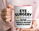 Funny Eye Surgery Mug, LASIK Recovery Gift, Eye Surgery Survivor Coffee Mug, Funny Glasses Lover Gift, Ophthalmology Humor Cup