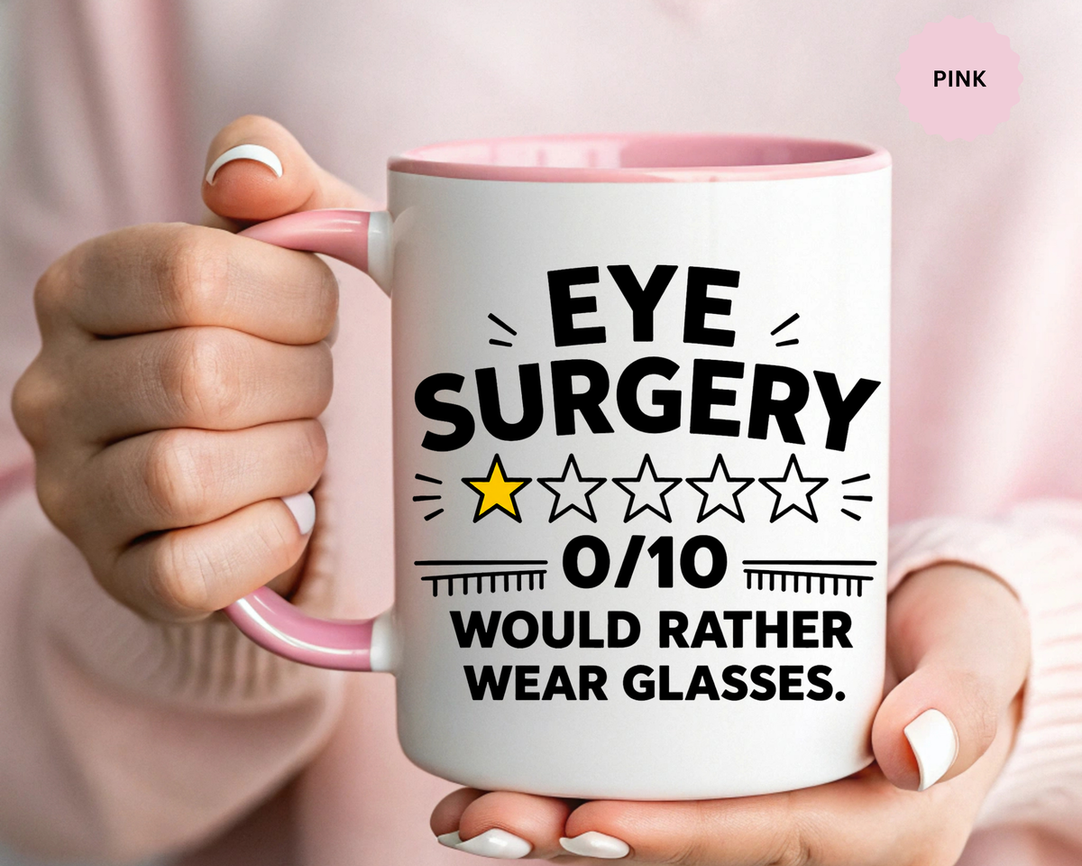 Funny Eye Surgery Mug, LASIK Recovery Gift, Eye Surgery Survivor Coffee Mug, Funny Glasses Lover Gift, Ophthalmology Humor Cup