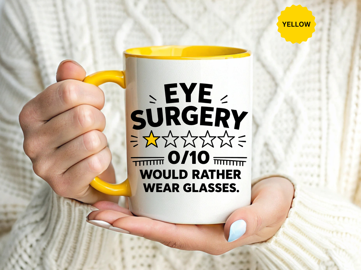 Funny Eye Surgery Mug, LASIK Recovery Gift, Eye Surgery Survivor Coffee Mug, Funny Glasses Lover Gift, Ophthalmology Humor Cup