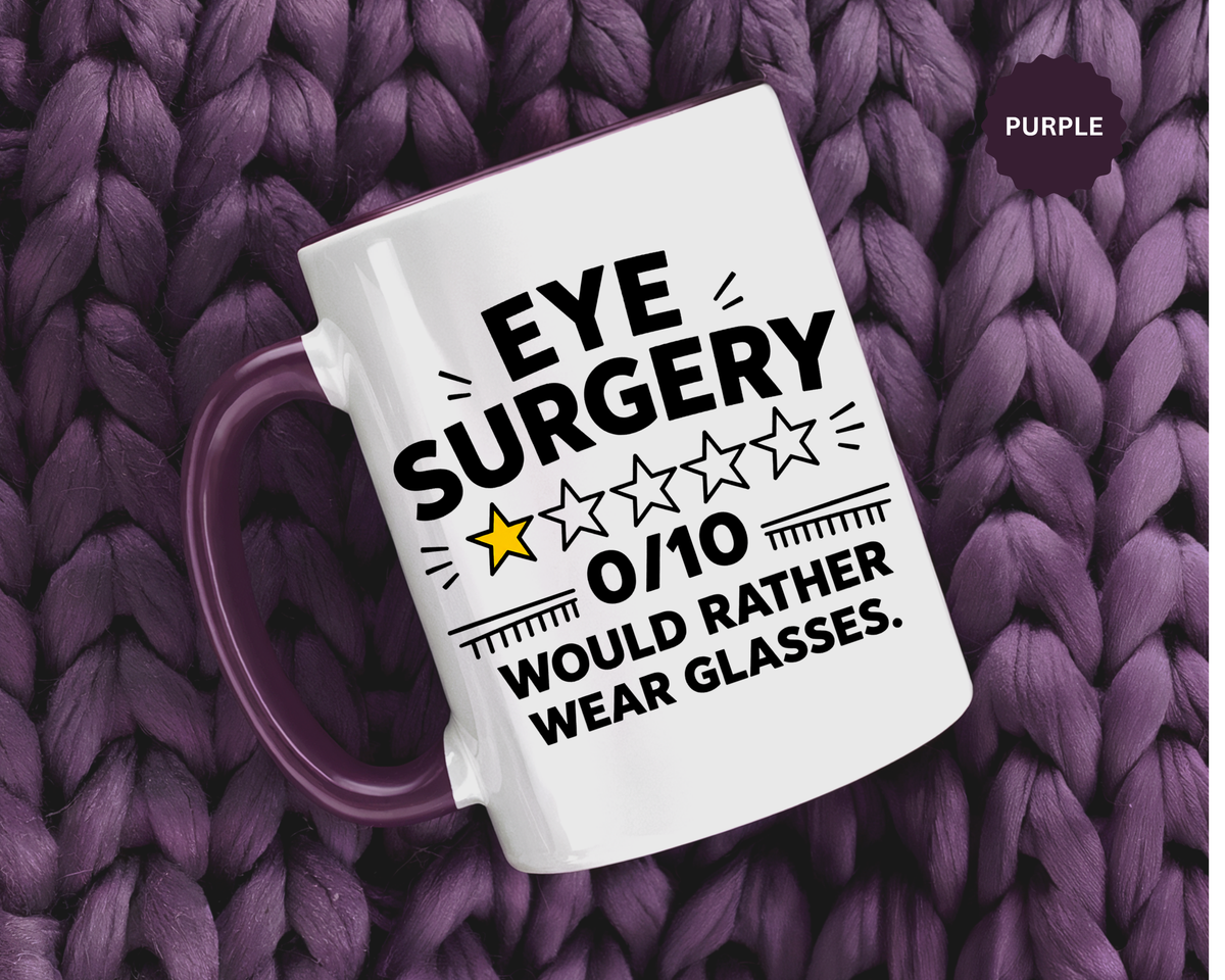 Funny Eye Surgery Mug, LASIK Recovery Gift, Eye Surgery Survivor Coffee Mug, Funny Glasses Lover Gift, Ophthalmology Humor Cup