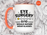 Funny Eye Surgery Mug, LASIK Recovery Gift, Eye Surgery Survivor Coffee Mug, Funny Glasses Lover Gift, Ophthalmology Humor Cup