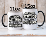 Funny Attitude Coffee Mug, I'll Work On My Attitude Mug, Sarcastic Office Humor Cup, Funny Coworker Gift, Boss Gift for Work Friend