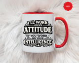 Funny Attitude Coffee Mug, I'll Work On My Attitude Mug, Sarcastic Office Humor Cup, Funny Coworker Gift, Boss Gift for Work Friend